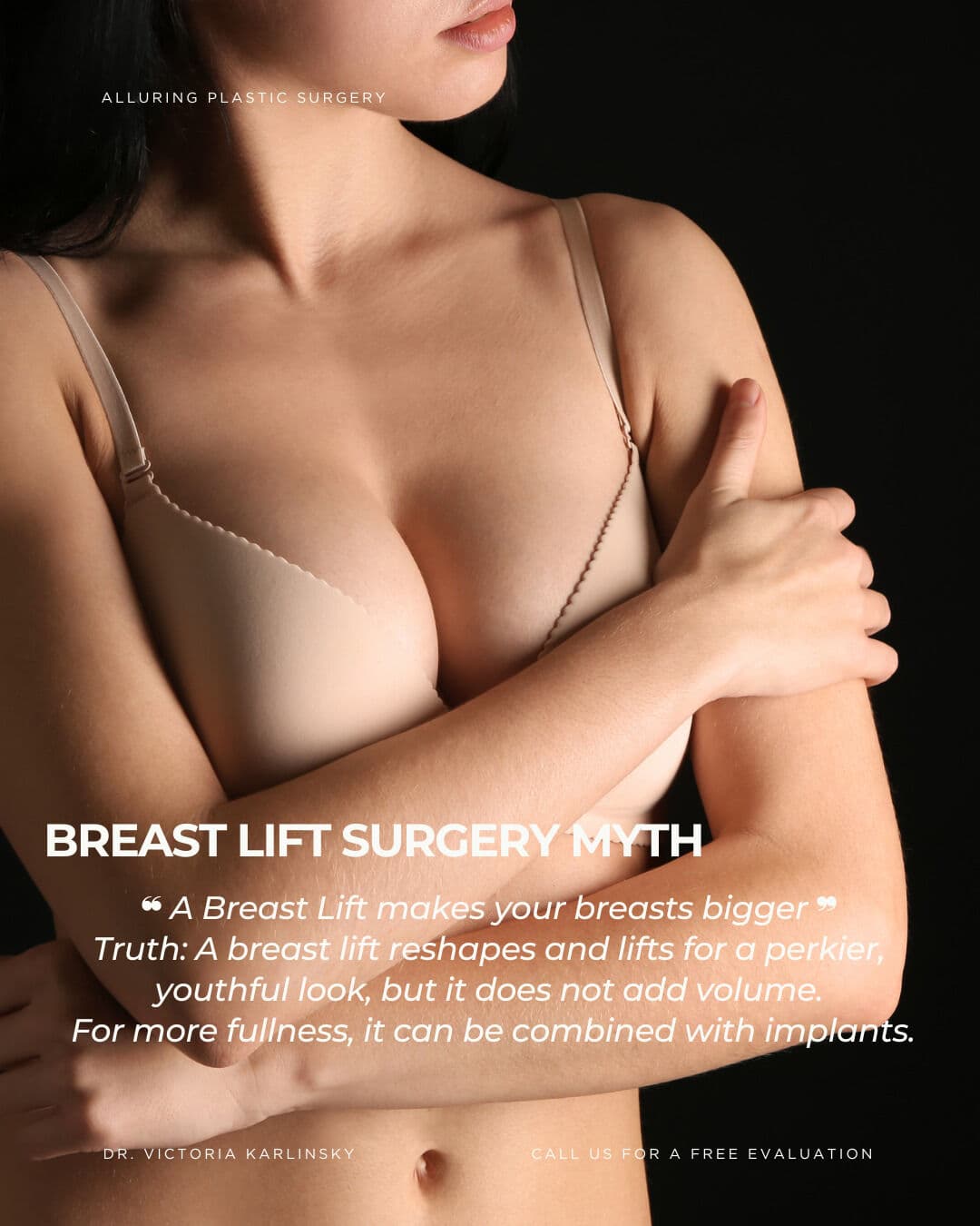 ❝ A breast lift makes your breasts bigger ❞
🚫 Myth!
✨ Reality: A breast lift reshapes and lifts, bu
